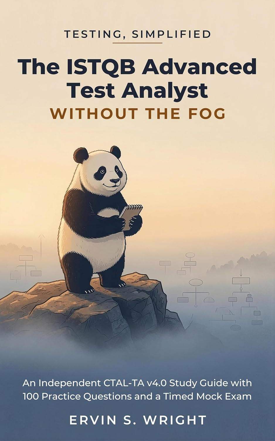 Cover of Testing, Simplified: The ISTQB Advanced Test Analyst Without the Fog