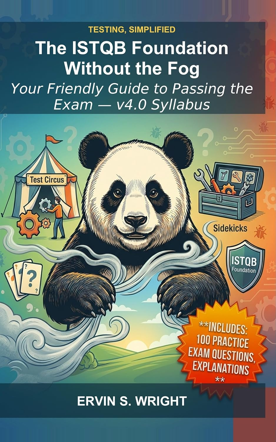 Cover of Testing, Simplified: The ISTQB Foundation Without the Fog